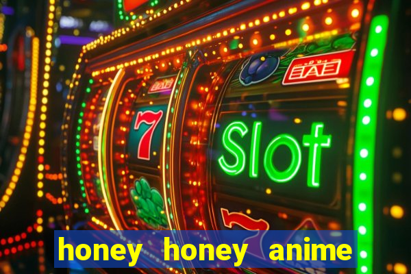 honey honey anime onde assistir